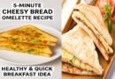 5-Minute Cheesy Bread Omelette Recipe: Healthy, Quick & Super Tasty Breakfast Idea