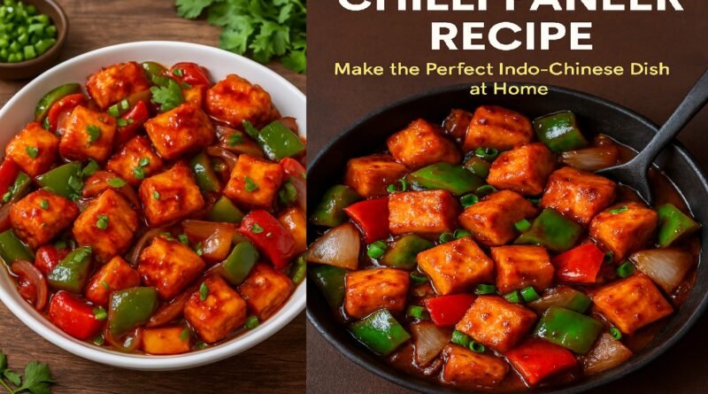 Chilli Paneer Recipe: Make the Perfect Indo-Chinese Dish at Home
