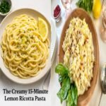 How to make Lemon Ricotta Pasta in 15 Minutes: The Creamy 15-Minute Lemon Ricotta Pasta Recipe