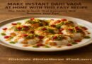 Instant Dahi Vada Recipe | Make Crispy & Soft Bread Dahi Vada in Minutes