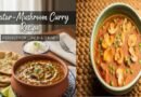 Matar-Mushroom Curry Recipe | Perfect for Lunch & Dinner