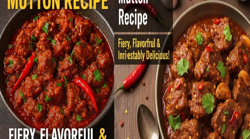 Chili Garlic Mutton Recipe: Fiery, Flavorful & Irresistibly Delicious