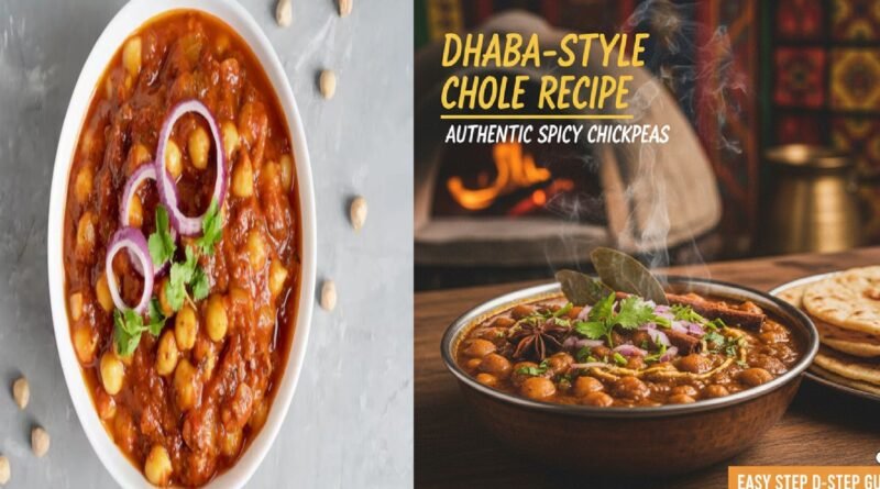Dhaba-Style Chole Recipe: Make Authentic Spicy Chickpeas at Home with This Easy Step-by-Step Guide