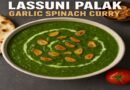 Lassuni Palak Recipe: A Garlicky Spinach Curry Packed with Flavor and Nutrition