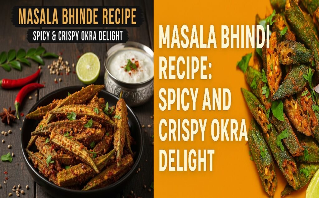 Masala Bhinde Recipe: Spicy and Crispy Okra Delight