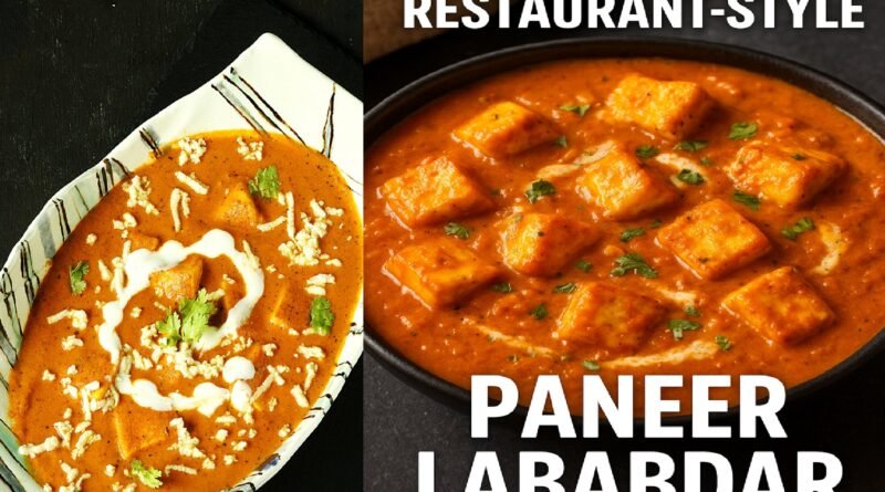 Restaurant-Style Paneer Lababdar Recipe: A Rich & Creamy North Indian Delight