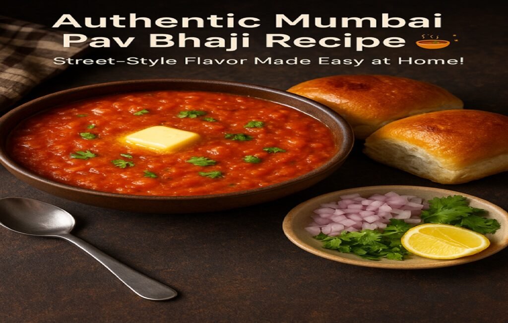 Irresistible Mumbai Pav Bhaji Recipe: The Ultimate Street Food Delight You Can’t Miss