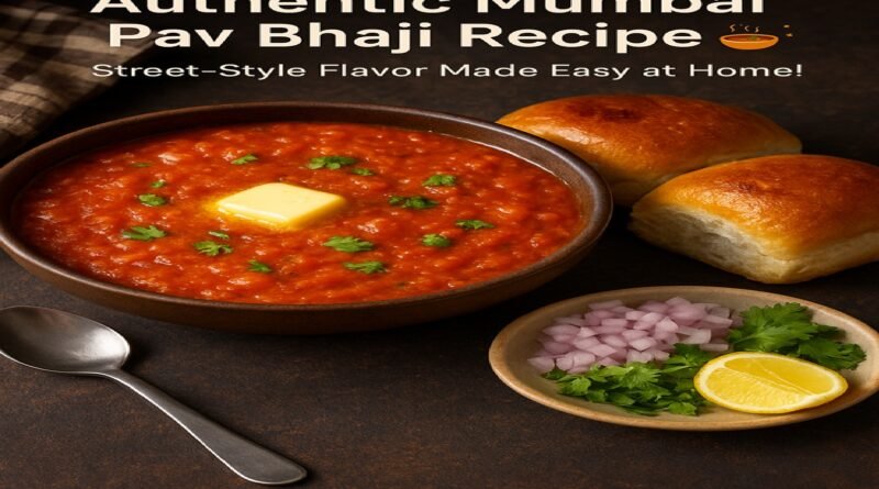 Irresistible Mumbai Pav Bhaji Recipe: The Ultimate Street Food Delight You Can’t Miss