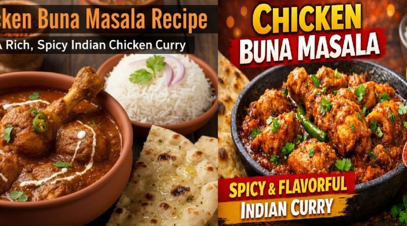 Chicken Buna Masala Recipe: A Rich, Spicy Indian Chicken Curry Bursting with Flavor