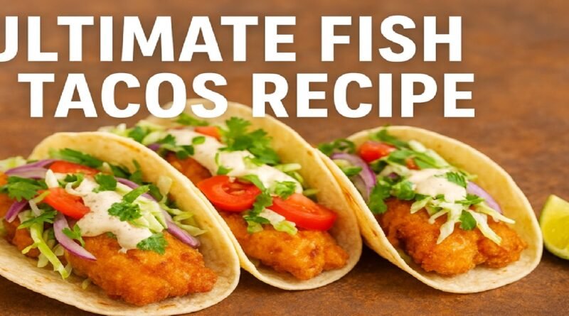 This Fish Tacos Recipe Is the Reason Everyone Loves Seafood