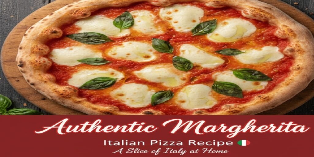 Authentic Margherita Italian Pizza Recipe: A Slice of Italy at Home