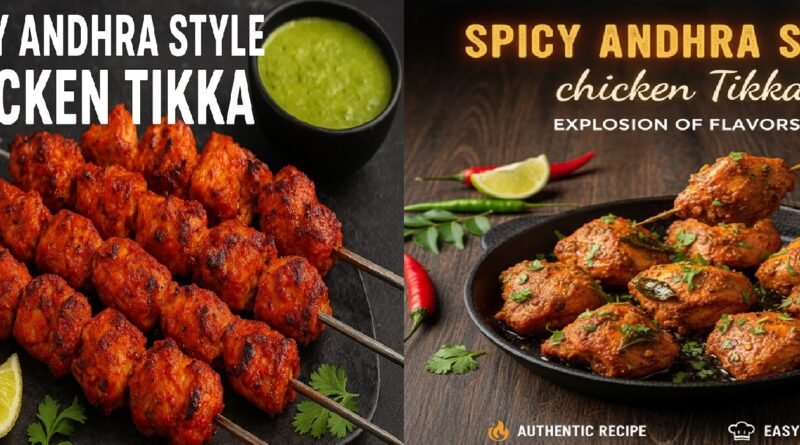 Spicy Andhra Style Chicken Tikka: A Fiery, Flavor-Packed Recipe You Must Try