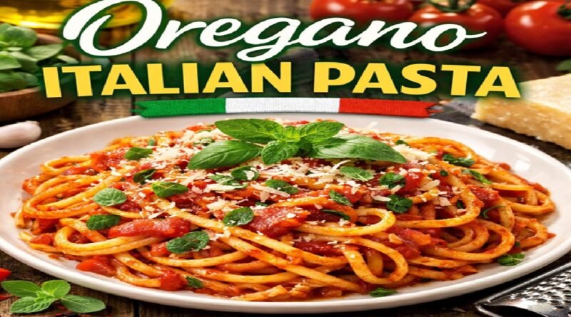 Oregano Italian Pasta Recipe: Authentic Flavors from Italy