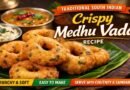 Traditional Medhu Vada Recipe: Crispy South Indian Delicacy