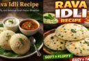Rava Idli Recipe: Soft, Fluffy, and Delicious South Indian Breakfast
