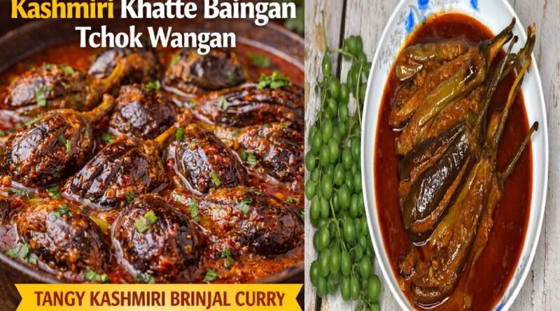 Kashmiri Khatte Baingan Recipe (Tchok Wangan): Authentic Kashmiri Brinjal Curry