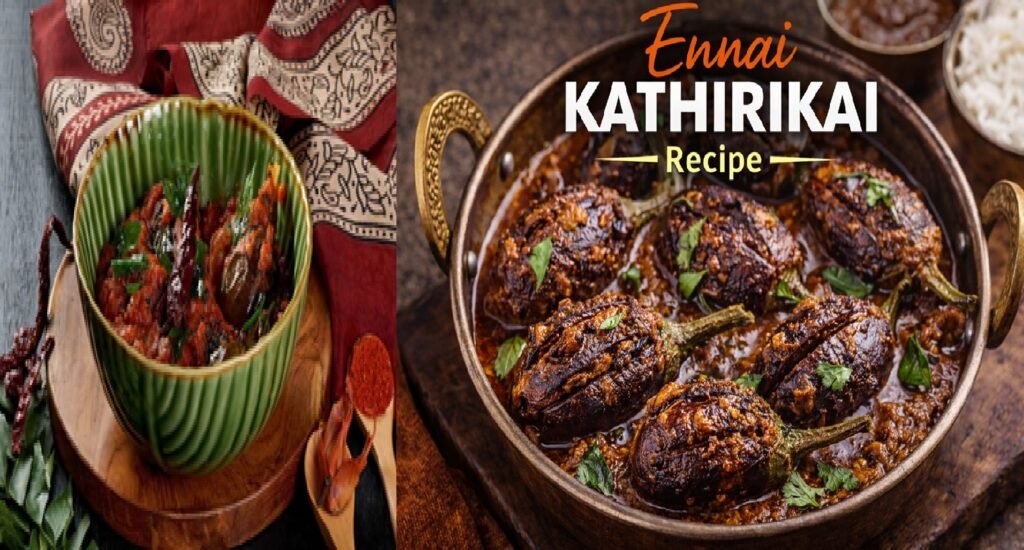 Ennai Kathirikai Recipe: Authentic Tamil Nadu Spicy Brinjal Curry