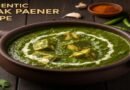 Authentic Palak Paneer Recipe – Creamy Restaurant-Style Spinach Paneer Curry