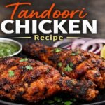 Authentic Tandoori Chicken Recipe – Juicy, Smoky & Restaurant-Style at Home
