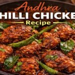 How to Make Authentic Andhra Chilli Chicken (Step-by-Step Guide)
