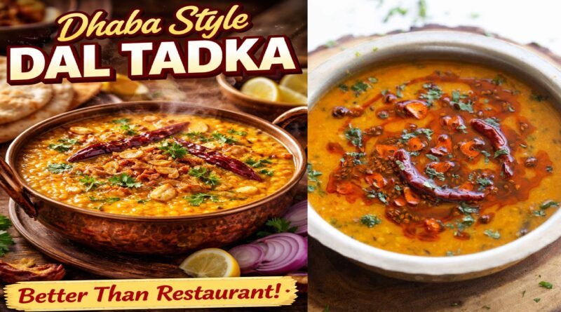 Dhaba Style Dal Tadka – Authentic Indian Recipe