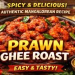Prawn Ghee Roast Recipe: Authentic Mangalorean-Style Spicy & Flavorful Seafood Delight
