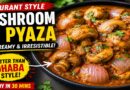 Mushroom Do Pyaza at home - This recipe for restaurant-style mushroom do pyaza is creamy, spicy, and superior to your favorite dhaba.