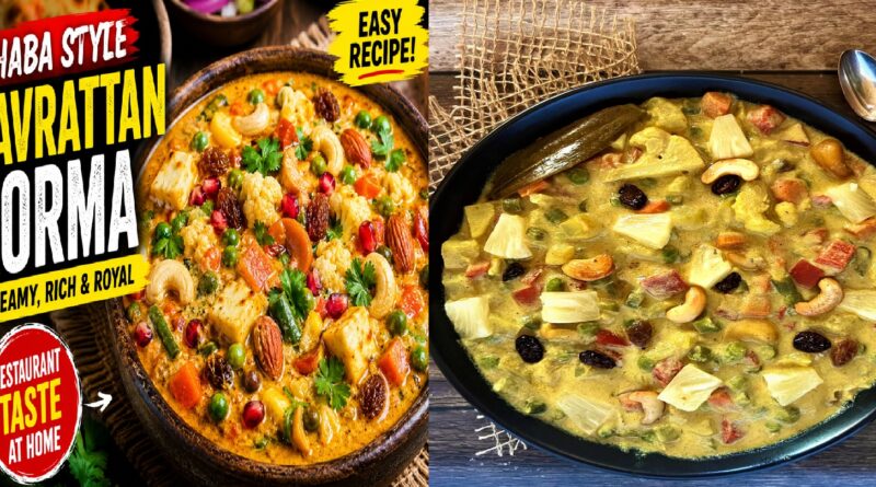 Restaurant-Style Creamy and Royal Mixed Vegetable Curry at Home with Dhaba-Style Navrattan Korma Recipe