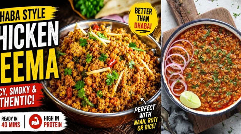Dhaba Style Chicken Keema Recipe: The Best Spicy, Smoky, and Real Indian Comfort Food