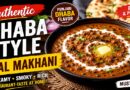 Authentic Dhaba Style Dal Makhani Recipe: Creamy, Smoky & Restaurant-Style Punjabi Delight