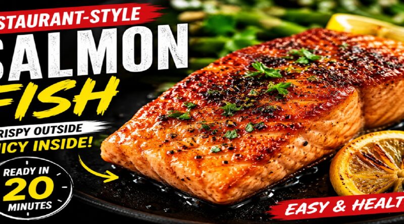 Restaurant-Style Salmon Fish Recipe: Crispy Outside, Juicy Inside in Just 20